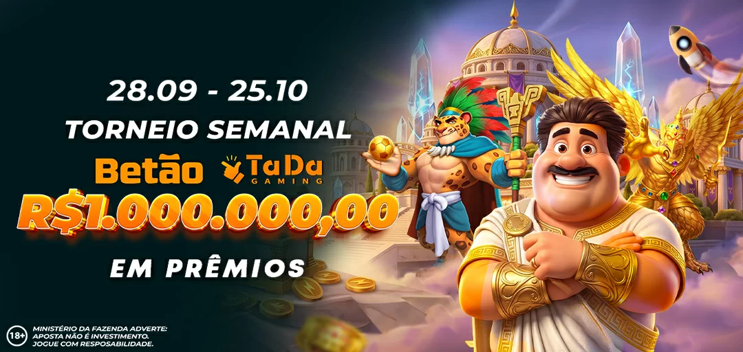 Torneio SEMANAL Betão TADA Gaming 1.000.000,00 Reais em Premios