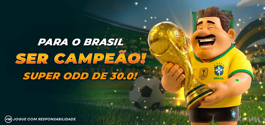 SUPER ODD DE 30.0! PARA O BRASIL SER CAMPEÃO!
